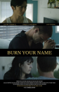 Burn Your Name  ()