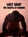 Last Gasp the Gospel of Damion  ()