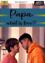 Papa What is Love 1 / Papa, What is Love?  ()