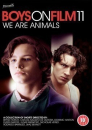 Boys On Film 11: We Are Animals  ()