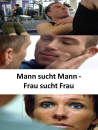 Menschen hautnah/Liebespaare/Mann sucht Mann - Frau sucht Frau  ()