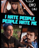 I Hate People, People Hate Me