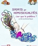 Sports et homosexualités: c&#039;est quoi le problème?  (2010)