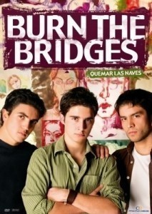 Quemar las naves / Burn the Bridges  (2007)