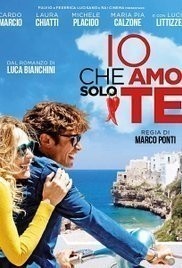 Io che amo solo te  (2015)