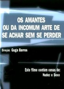 Os Amantes Ou Da Incomum Arte De Se Achar Sem Se Perder  (2003)