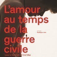 L&#039;amour au temps de la guerre civile / Love in the Time of Civil War  (2014)