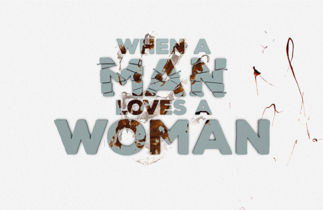 When a Man Loves a Woman  (2016)