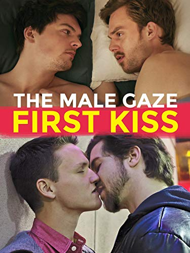 The Male Gaze: First Kiss  (2018)