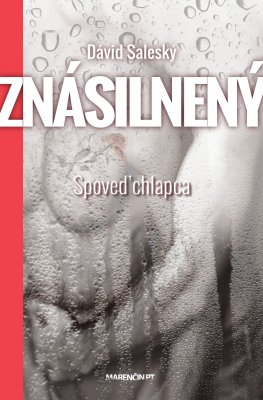 Znásilnený - Spoveď chlapca (Dávid Saleský)