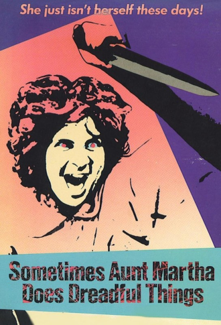 Sometimes Aunt Martha Does Dreadful Things  (1971)