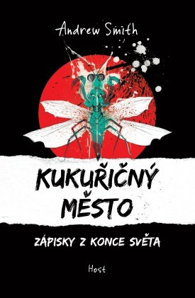 Kukuřičný město - Zápisky z konce světa (Andrew Smith)