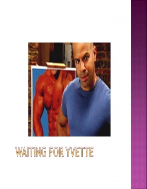 Waiting for Yvette  (2008)