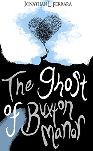 The Ghost of Buxton Manor (Jonathan L. Ferrara)