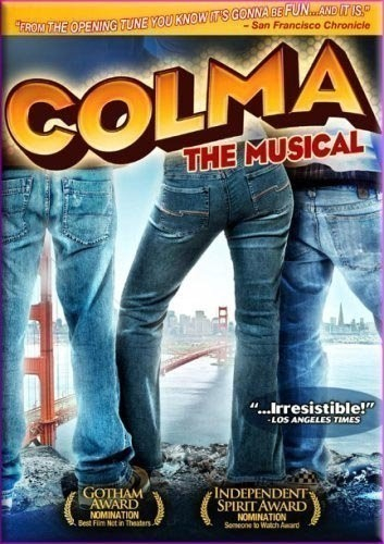 Colma: The Musical  (2006)