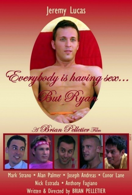 Everybody Is Having Sex... But Ryan  (2009)