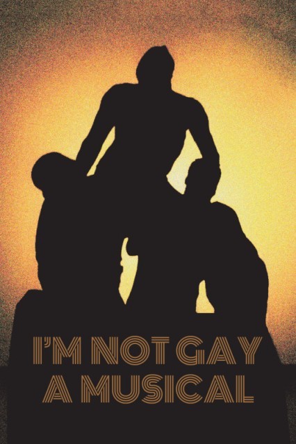 I&#039;m Not Gay: A Musical