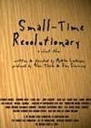 Small-Time Revolutionary  (2010)