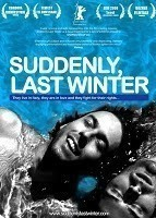 Improvvisamente l&#039;inerno scorso / Suddenly, Last Winter  (2008)