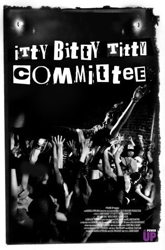 Itty Bitty Titty Committee  (2007)