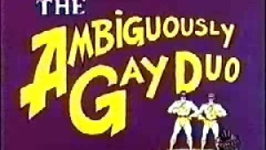 Ambiguosly Gay Duo