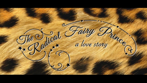 Radical Fairy Prince: A Love Story