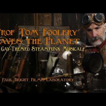 PROF TOM FOOLERY SAVES THE PLANET! Official Film Trailer