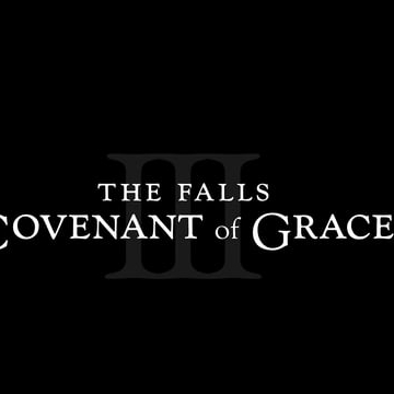 The Falls-Covenant of Grace EPK