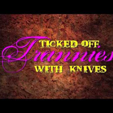 Ticked-Off Trannies With Knives - movie trailer