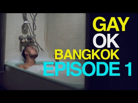 GAYOK BANGKOK EPISODE 1 &quot; TRUST &quot; เกย์โอเค แบงค็อก ตอนที่ 1 ...ไว้ใจ (English Subtitle)