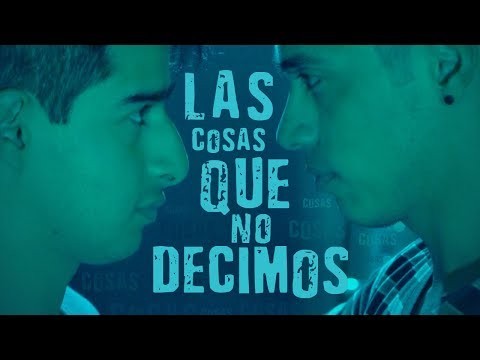 Las Cosas Que No Decimos (gay short film) #HistoriasDiversas