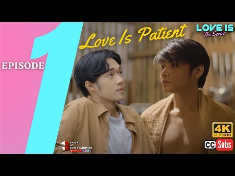 LOVE IS The Series | Episode 1: Love Is Patient [INTL SUBS]