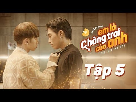 EM LÀ CHÀNG TRAI CỦA ANH - TẬP 5 | WEB DRAMA BOYLOVE VIETNAM | DGTV