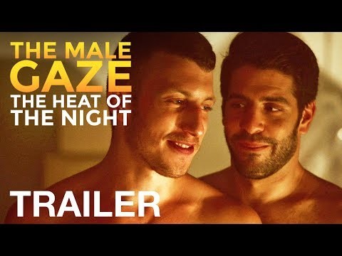 THE MALE GAZE: THE HEAT OF THE NIGHT - Trailer - nqvmedia