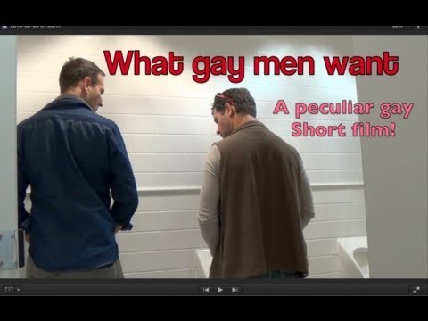 Gay Short Film - &#039;What Gay Men Want&#039; (2013)