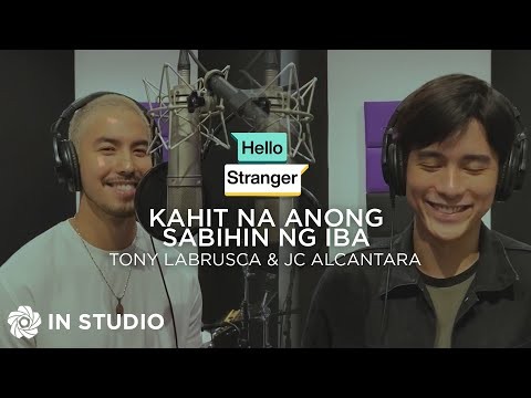 Kahit Na Anong Sabihin Ng Iba - Tony Labrusca and JC Alcantara (In Studio) | &quot;Hello Stranger&quot; OST