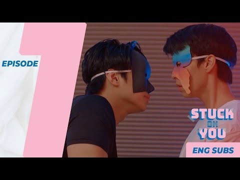 STUCK ON YOU | EPISODE 1: MASK FOR MASK [ENG SUB]