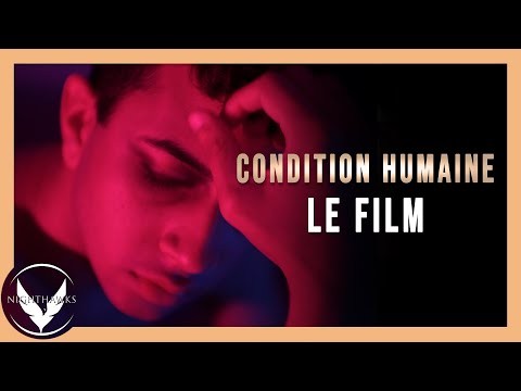 CONDITION HUMAINE (THE HUMAN CONDITION) - COURT MÉTRAGE [4K] 2021