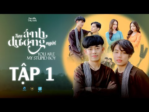 [Eng Sub] YOU ARE MY STUPID BOY |TỰA ÁNH DƯƠNG NGỜI | EP.1  | BOYLOVE VIETNAM