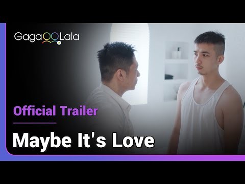 Maybe It&#039;s Love | Official Trailer | He never dates men who are boyfriend material...