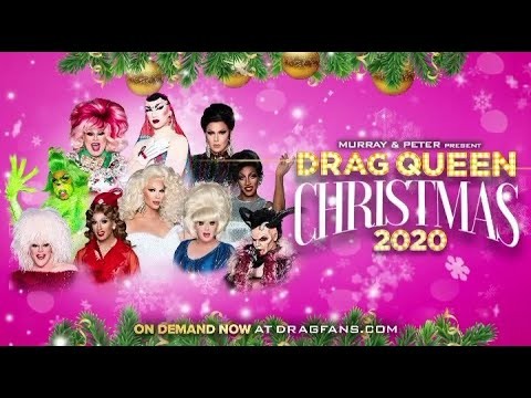 A DRAG QUEEN CHRISTMAS 2020: TRINITY, NINA, SHEA, JAIDA, BROOKE LYNN, JACKIE, THORGY, LADY, LANDON