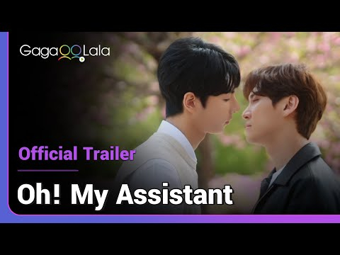 Oh! My Assistant | Official Trailer | He&#039;s devoting his heart, body and soul to this man.