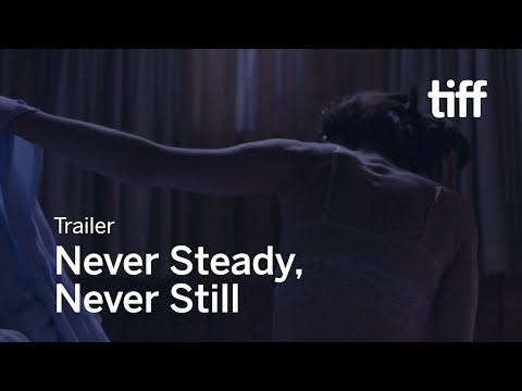 NEVER STEADY, NEVER STILL trailer