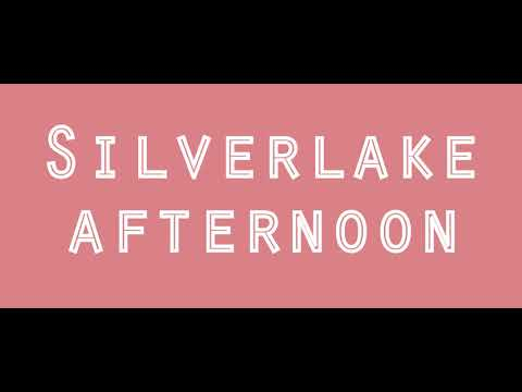 Silverlake Afternoon - Trailer