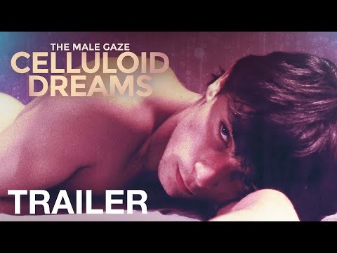 THE MALE GAZE: CELLULOID DREAMS - Official Trailer