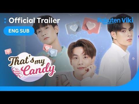 That&#039;s My Candy - OFFICIAL TRAILER | Thai Drama | Panuwat Kerdthongtavee, Warodom Khemmonta