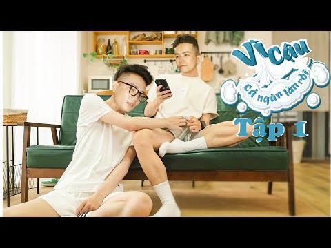 Tập 1 | VÌ CẬU CẢ NGÀN LẦN RỒI |  WEB DRAMA BOYLOVE