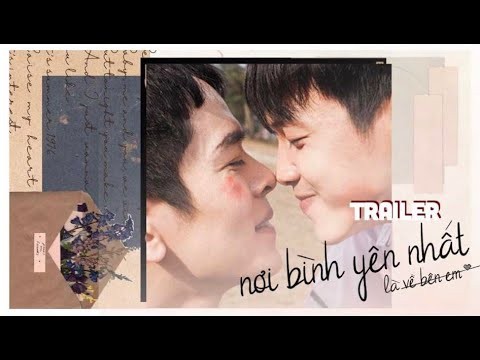 NƠI BÌNH YÊN NHẤT LÀ VỀ BÊN EM | OFFICIAL TRAILER | WEB DRAMA BOYLOVE VIETNAM [O2 PRODUCTION]