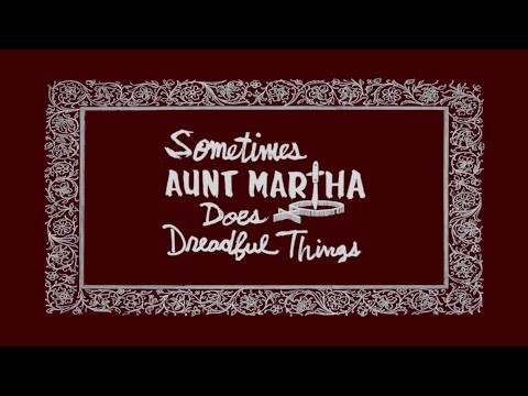 SOMETIMES AUNT MARTHA DOES DREADFUL THINGS [Official Trailer - AGFA]