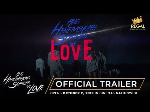 Ang Henerasyong Sumuko Sa LOVE Official Trailer: October 2, 2019 in Cinemas Nationwide!